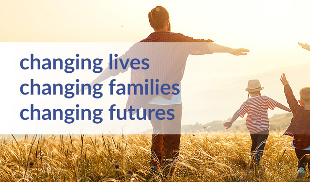 Changing lives, families, futures